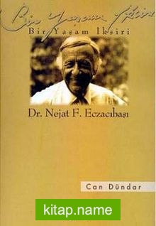 Bir Yaşam İksiri Dr. Nejat F. Eczacıbaşı (20-A-16)