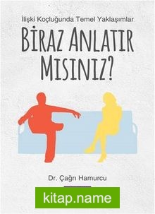Biraz Anlatır Mısınız  İlişki Koçluğunda Temel Yaklaşımlar