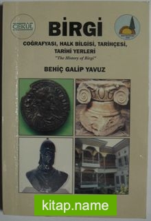 Birgi Coğrafyası, Halk Bilgisi, Tarihçesi, Tarihi Yönleri. (1-C-96)