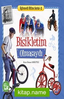 Bisikletim Olmasaydı / Eğlenceli Bilim Serisi -2