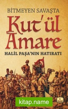 Bitmeyen Savaşta Kut’ül Amare Halil Paşanın Hatıratı
