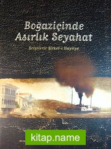 Boğaziçinde Asırlık Seyahat Belgelerle Şirket-i Hayriye (20-A-3)