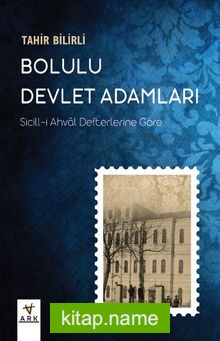 Bolulu Devlet Adamları Sicill-i Ahval Defterlerine Göre