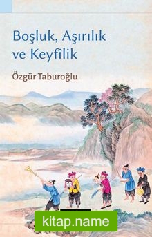 Boşluk, Aşırılık ve Keyfilik