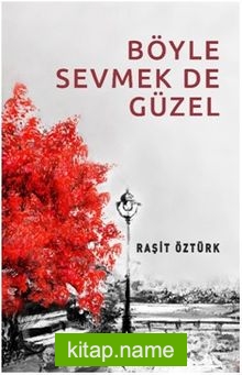 Böyle Sevmek De Güzel