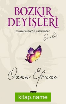 Bozkır Deyişleri Efruze Sultan’ın Kaleminden