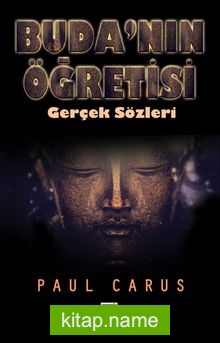 Buda’nın Öğretisi Gerçek Sözleri