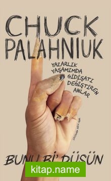 Bunu Bi’ Düşün Yazarlık Yaşamımda Gidişatı Değiştiren Anlar