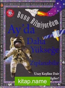 Bunu Bilmiyordum / Ayda Daha Yükseğe Zıplanabilir (Ciltli)