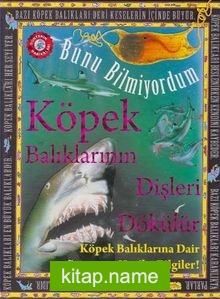 Bunu Bilmiyordum / Köpek Balıklarının Dişleri Dökülür (Ciltli)