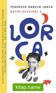 Bütün Oyunları 4 / Federico Garcia Lorca