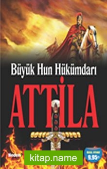 Büyük Hun Hükümdarı Attila