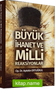 Büyük İhanet ve Milli Reaksiyonlar