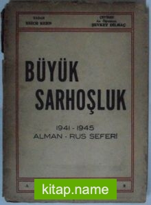 Büyük Sarhoşluk / 1941-1945 Alman – Rus Seferi Kod: 7-D-18