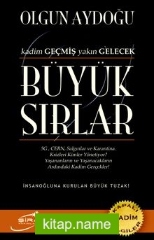 Büyük Sırlar Kadim Geçmiş Yakın Gelecek