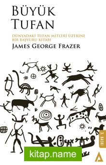 Büyük Tufan Dünyadaki Tufan Mitleri Üzerine Bir Başvuru Kitabı