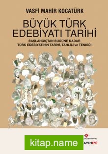 Büyük Türk Edebiyatı Tarihi  Başlangıçtan Bugüne Kadar Türk Edebiyatının Tarihi, Tahlili ve Tenkidi