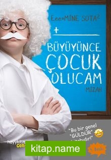 Büyüyünce Çocuk Olucam