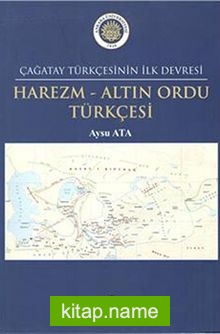Çağatay Türkçesinin İlk Devresi Harezm – Altın Ordu Türkçesi