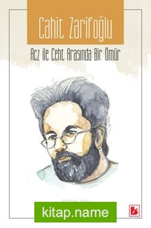 Cahit Zarifoğlu Acz ile Ceht Arasında Bir Ömür