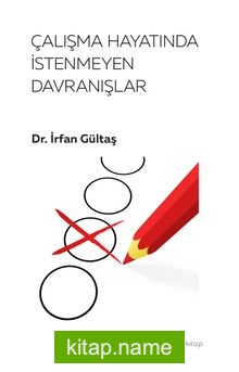 Çalışma Hayatında İstenmeyen Davranışlar