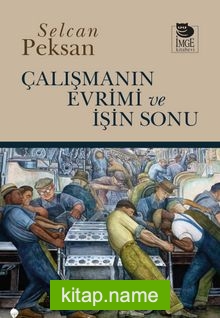 Çalışmanın Evrimi ve İşin Sonu
