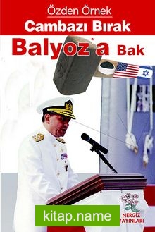 Cambazı Bırak Balyoz’a Bak