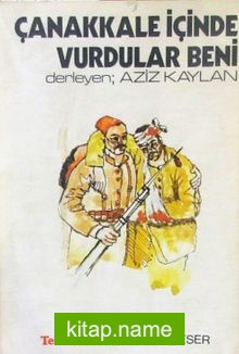 Çanakkale İçinde Vurdular Beni (1-A-67)