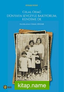 Celal Odağ:Dünyaya Sevgiyle Bakıyorum, Kendime De