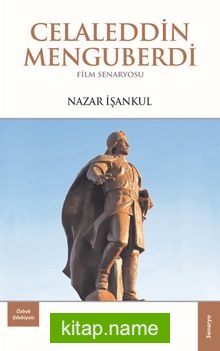 Celaleddin Menguberdi Film Senaryosu
