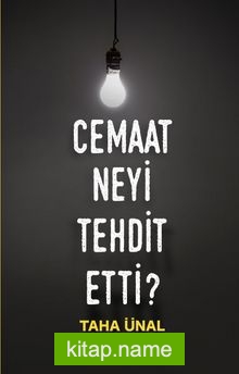 Cemaat Neyi Tehdit Etti?