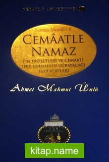 Cemaatle Namaz’ın Faziletleri ve Cemaati Terk Edenlerin Uğrayacağı Feci Azaplar / Resai-i Ahmediyye 27