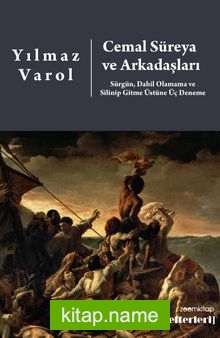 Cemal Süreya ve Arkadaşları Sürgün, Dahil Olamama ve Silinip Gitme Üstüne Üç Deneme