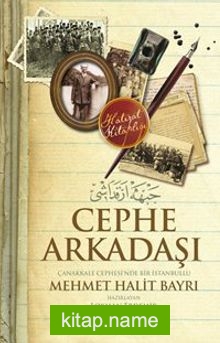 Cephe Arkadaşı Çanakkale Cephesi’nde Bir İstanbullu