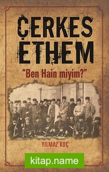 Çerkes Ethem Ben Hain miyim?