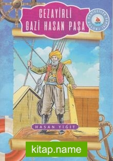 Cezayirli Gazi Hasan Paşa / Büyük Denizciler Serisi