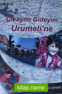 Çıkayım Gideyim Urumeline / Elli Yıl Sonra Memleketim Makedonya (Kod: 4-E-21)