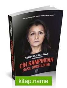 Çin Kampından Nasıl Kurtuldum?
