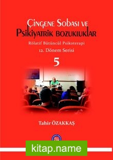 Çingene Sobası ve Psikiyatrik Bozukluklar Rölatif Bütüncül Psikoterapi 12. Dönem Serisi 5