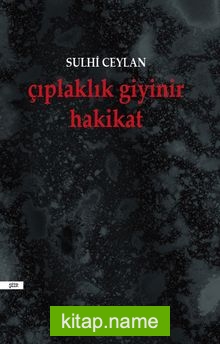 Çıplaklık Giyinir Hakikat