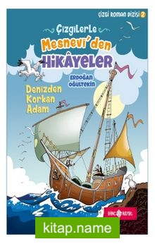 Çizgilerle Mesnevi’den Hikayeler / Denizden Korkan Adam