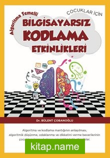 Çocuklar için Algoritma Temelli Bilgisayarsız Kodlama Etkinlikleri