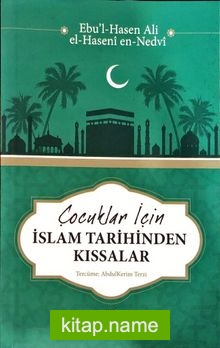 Çocuklar için İslam Tarihinden Kıssalar