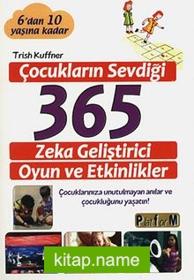 Çocukların Sevdiği 365 Zeka Geliştirici Oyun ve Etkinlikler