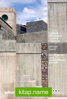 Coğrafi Bir Mesele Olarak Mimarlık Architecture As A Geographical Matter