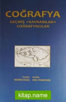 Coğrafya Geçmiş – Kavramlar – Coğrafyacılar