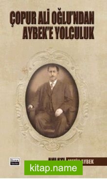 Çopur Ali Oğlu’ndan Aybek’e Yolculuk