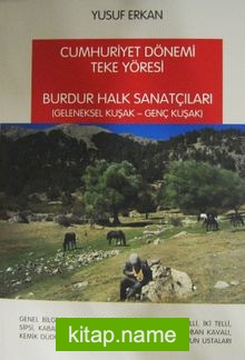 Cumhuriyet Dönemi Teke Yöresi Burdur Halk Sanatçıları Geleneksel Kuşak-Genç Kuşak