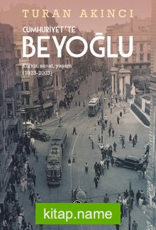 Cumhuriyet’te Beyoğlu  Kültür, Sanat, Yaşam (1923-2003)