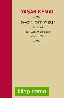 Dağın Öte Yüzü (Ciltli Özel Baskı) / Ortadirek – Yer Demir Gök Bakır – Ölmez Otu